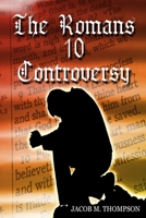 The Romans 10 Controversy 1733820019 Book Cover