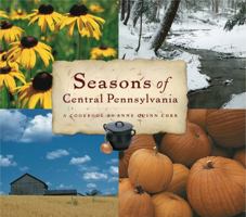 Seasons of Central Pennsylvania: A Cookbook (Keystone Book)
