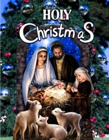 Holy Christmas: Coloring Book for All Ages Jesus Born Fresh Pages B0BLTD7MPR Book Cover