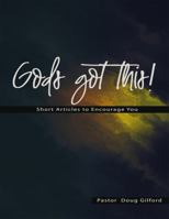 God's Got This: Short Articles to Encourage You 179238047X Book Cover