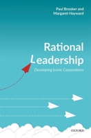 Rational Leadership: Developing Iconic Corporations 0198825390 Book Cover