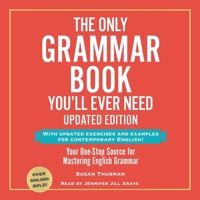 The Only Grammar Book You'll Ever Need, Updated Edition: Your One-Stop Source for Mastering English Grammar 1668137534 Book Cover