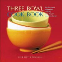 Three Bowl Cookbook: The Secrets of Enlightened Cooking from the Zen Mountain 0804832390 Book Cover