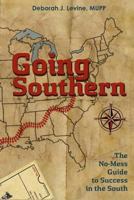 Going Southern: The No-Mess Guide to Success in the South 1489553371 Book Cover