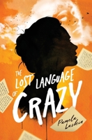 The Lost Language of Crazy 1637528183 Book Cover