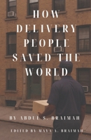 How Delivery People Saved the World B0GLD3TN2J Book Cover