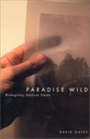Paradise Wild: Reimagining American Nature 0870715534 Book Cover