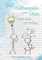 140 Fallbeispiele zum Üben: Startklar für die HP-Prüfung 3746044332 Book Cover