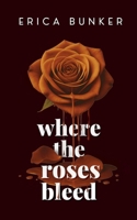 Where the Roses Bleed B0FH7L78YB Book Cover