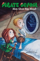 Ahoy, Ghost Ship Ahead! (Pirate School, Book 2) 0448446251 Book Cover