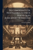 De Comoedia Et De Nostratibus Scenicis Poetis Quid Judicaverit Bossuetius 1286748798 Book Cover