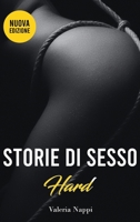 Storie di Sesso Hard: Brevi Storie di Sesso Esplicito con Eccitanti Avventure Erotiche per Adulti. 1803071052 Book Cover