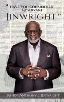 "Have You Considered My Servant Jinwright" 1736504282 Book Cover