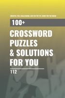 1OO+ CROSSWORD PUZZLES FOR YOU: 100+ crossword puzzle for you 112 B08BWGPPBR Book Cover