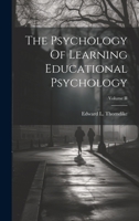 The Psychology Of Learning Educational Psychology; Volume II 1021515256 Book Cover