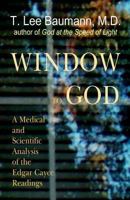 Window To God: A Physician's Spiritual Pilgrimage 0876045069 Book Cover