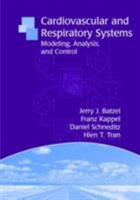 Cardiovascular and Respiratory Systems: Modeling, Analysis, and Control (Frontiers in Applied Mathematics) (Frontiers in Applied Mathematics) 0898716179 Book Cover