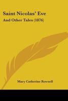 Saint Nicolas' Eve: And Other Tales 124089306X Book Cover