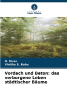 Vordach und Beton: das verborgene Leben städtischer Bäume 6209111645 Book Cover