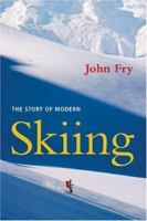 The Story of Modern Skiing 1584658967 Book Cover