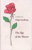 The Age of the Flower: Poems 0873385012 Book Cover