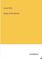 Songs of the Sierras 1019434317 Book Cover