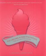 Ice Creams, Sorbets and Gelati: The Definitive Guide 1910690465 Book Cover