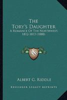 The Tory's Daughter 0530661675 Book Cover