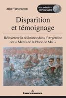 DISPARITION ET TEMOIGNAGE: REINVENTER LA RESISTANCE DANS L'ARGEN- 2705673016 Book Cover