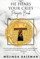 He Hears Your Cries Prayer Book 1662854870 Book Cover