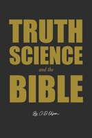 Truth, Science, and the Bible B0FBFTB2M7 Book Cover