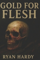 Gold for Flesh B0F86YJP9F Book Cover