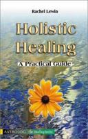 Holistic Healing: A Practical Guide 9654940426 Book Cover