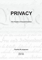 Privacy: The Frontier of Social Evolution 0980182123 Book Cover