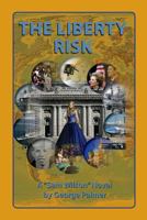 The Liberty Risk: Nobody Can Be That Stupid! 1537759434 Book Cover