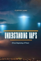 Understanding UAP's: From Beginning of Time B0FJLN915W Book Cover