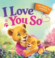 I Love You So: A Love That Stays the Same-Even as Everything Else Begins to Change (Wild about You Collection) B0GYTLBNBR Book Cover
