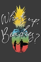 What's Up, Beaches?: Vacation Notebook 1099214092 Book Cover
