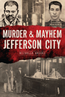 Murder Mayhem Jefferson City 1467152277 Book Cover