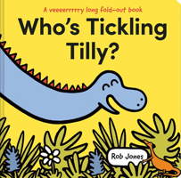 Who's Tickling Tilly?: A new illustrated children’s book for 2022 with two metres of fold-out prehistoric dinosaur fun! 1843655241 Book Cover