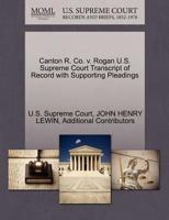 Canton R. Co. v. Rogan U.S. Supreme Court Transcript of Record with Supporting Pleadings 1270381644 Book Cover