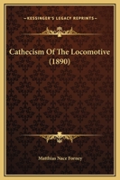 Catechism of the Locomotive - Primary Source Edition 110407897X Book Cover