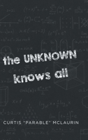 The UNKNOWN Knows All B0CQMKBN21 Book Cover