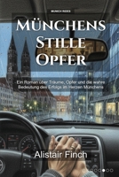 Münchens Stille Opfer: Ein Roman über Träume, Opfer und die wahre Bedeutung des Erfolgs im Herzen Münchens (Munich Rides) (German Edition) B0GBKZTLC4 Book Cover