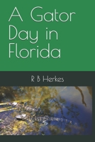 A Gator Day in Florida B0DQ5L39RZ Book Cover