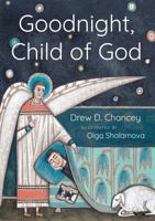 Goodnight, Child of God (board book) 1955890390 Book Cover