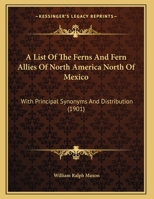 A List Of The Ferns And Fern Allies Of North America North Of Mexico: With Principal Synonyms And Distribution 1271293269 Book Cover