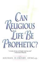 Can Religious Life Be Prophetic 0824522702 Book Cover