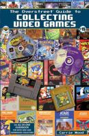 The Overstreet Guide to Collecting Video Games 1603602003 Book Cover