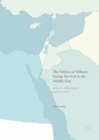 The Politics of Militant Group Survival in the Middle East: Resources, Relationships, and Resistance 3319401408 Book Cover